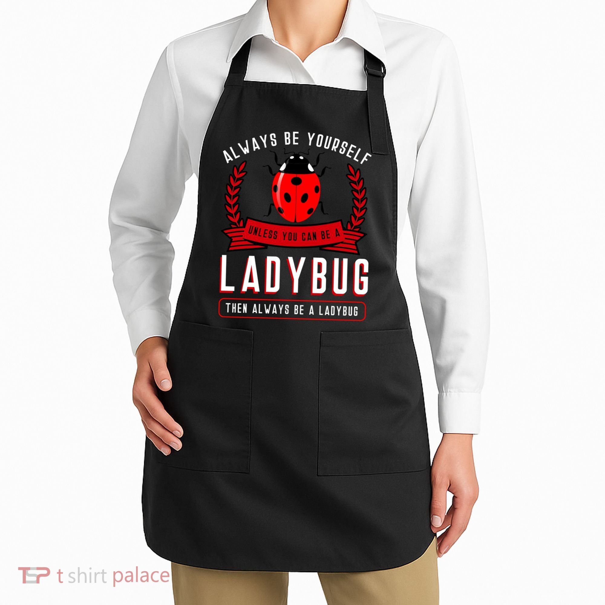 Always Be Yourself Ladybug Gift Apron