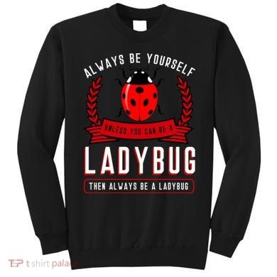 Always Be Yourself Ladybug Gift Sweatshirt