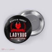 Always Be Yourself Ladybug Gift Button thumb 0