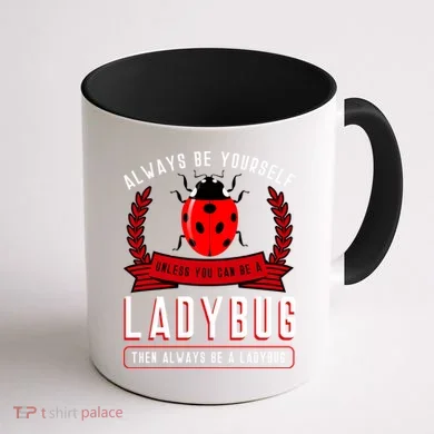 Always Be Yourself Ladybug Gift Coffee Mug back