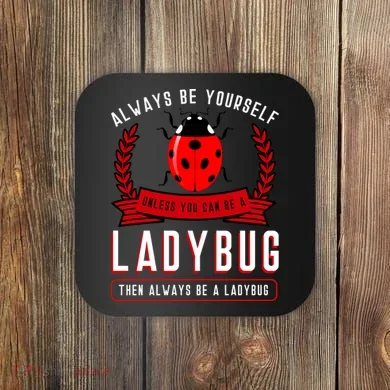 Always Be Yourself Ladybug Gift Coaster