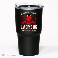 Always Be Yourself Ladybug Gift Tumbler thumb 0