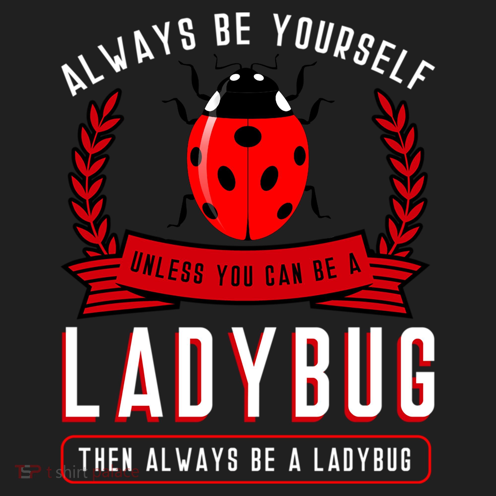 Always Be Yourself Ladybug Gift Tumbler