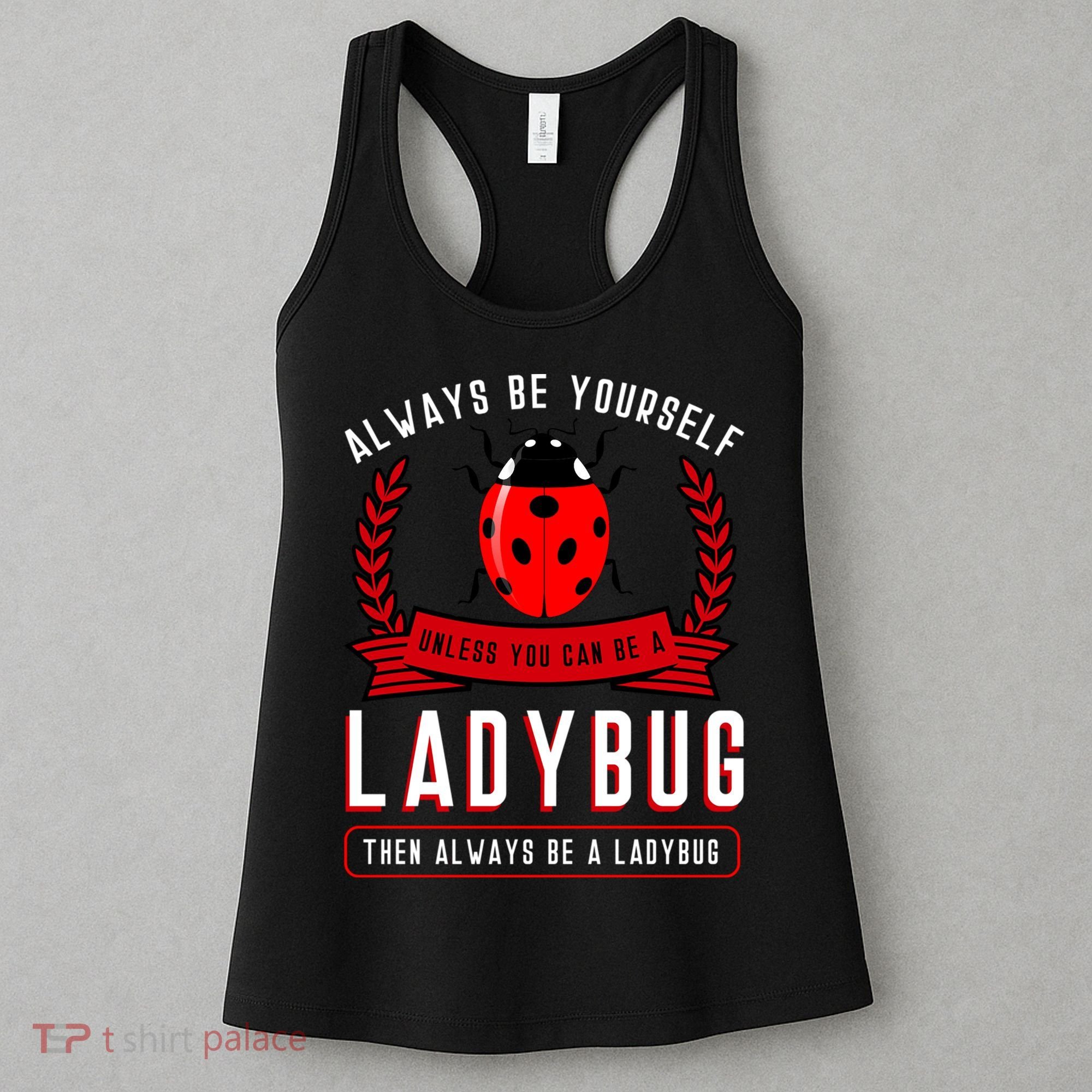 Always Be Yourself Ladybug Gift Women's Tank Top