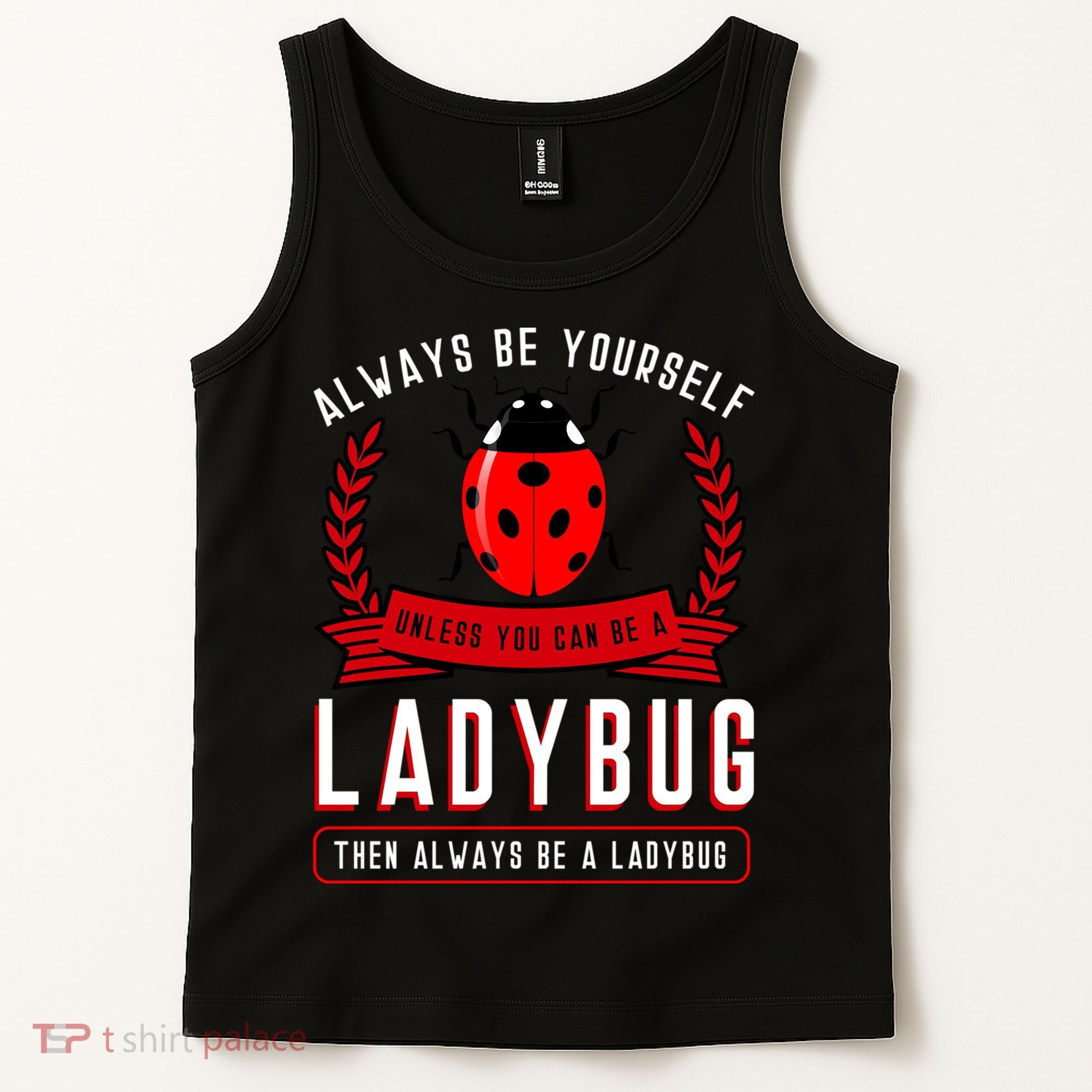 Always Be Yourself Ladybug Gift Tank Top