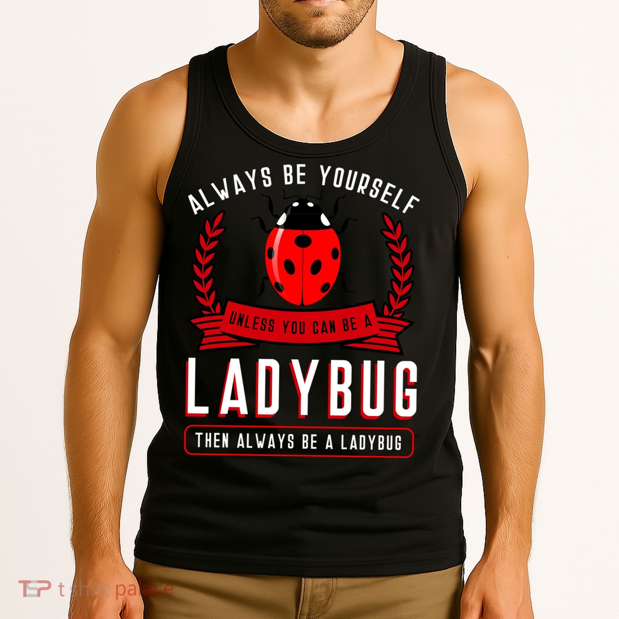 Always Be Yourself Ladybug Gift Tank Top