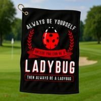Always Be Yourself Ladybug Gift Golf Towel thumb 1