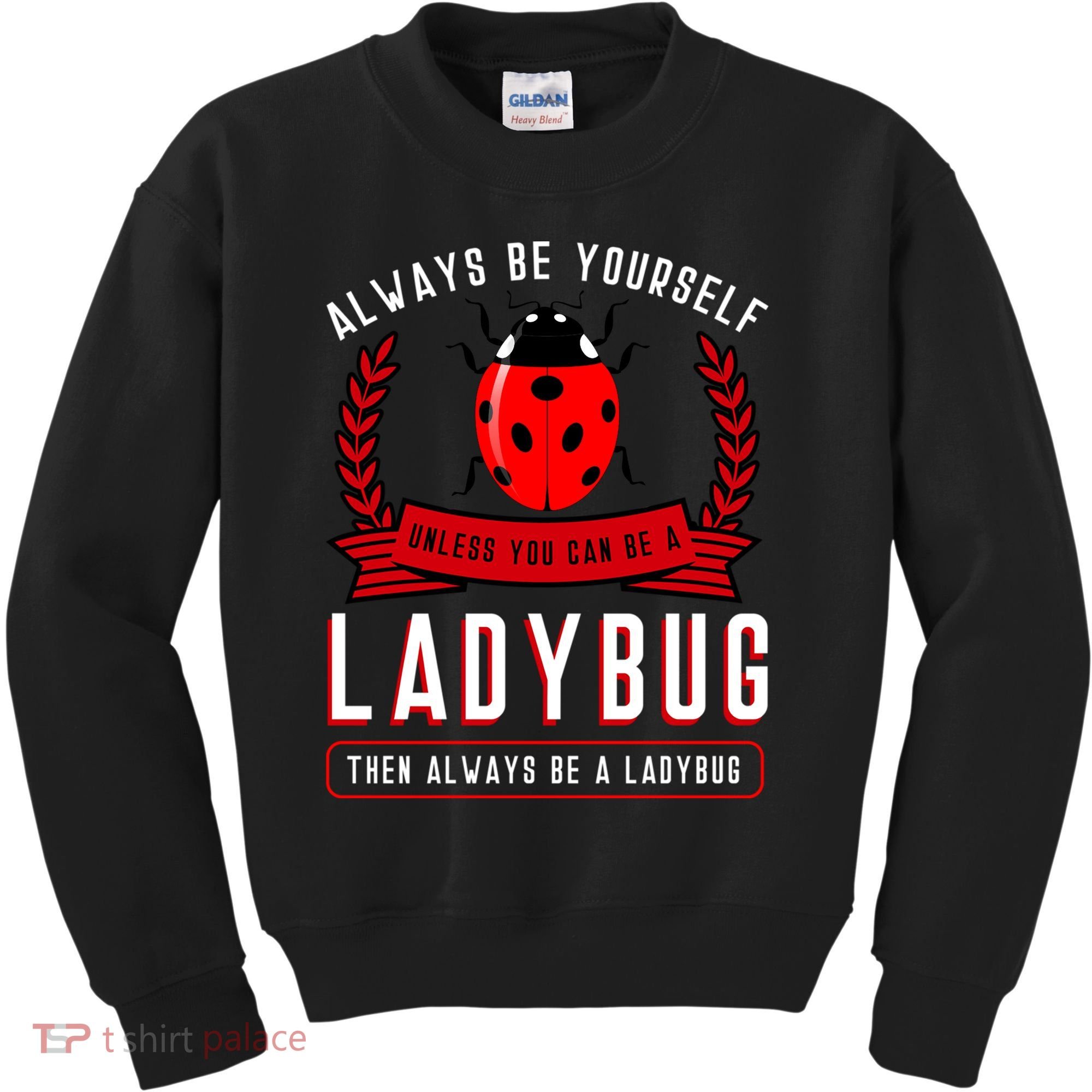 Always Be Yourself Ladybug Gift Kids Sweatshirt