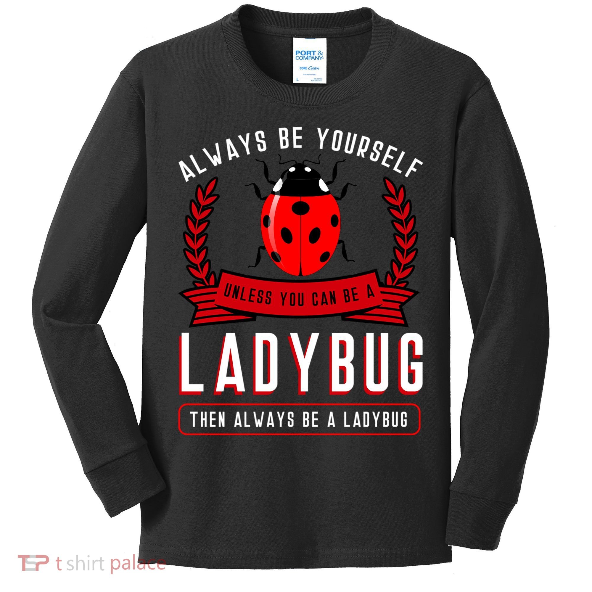 Always Be Yourself Ladybug Gift Kids Long Sleeve Shirt