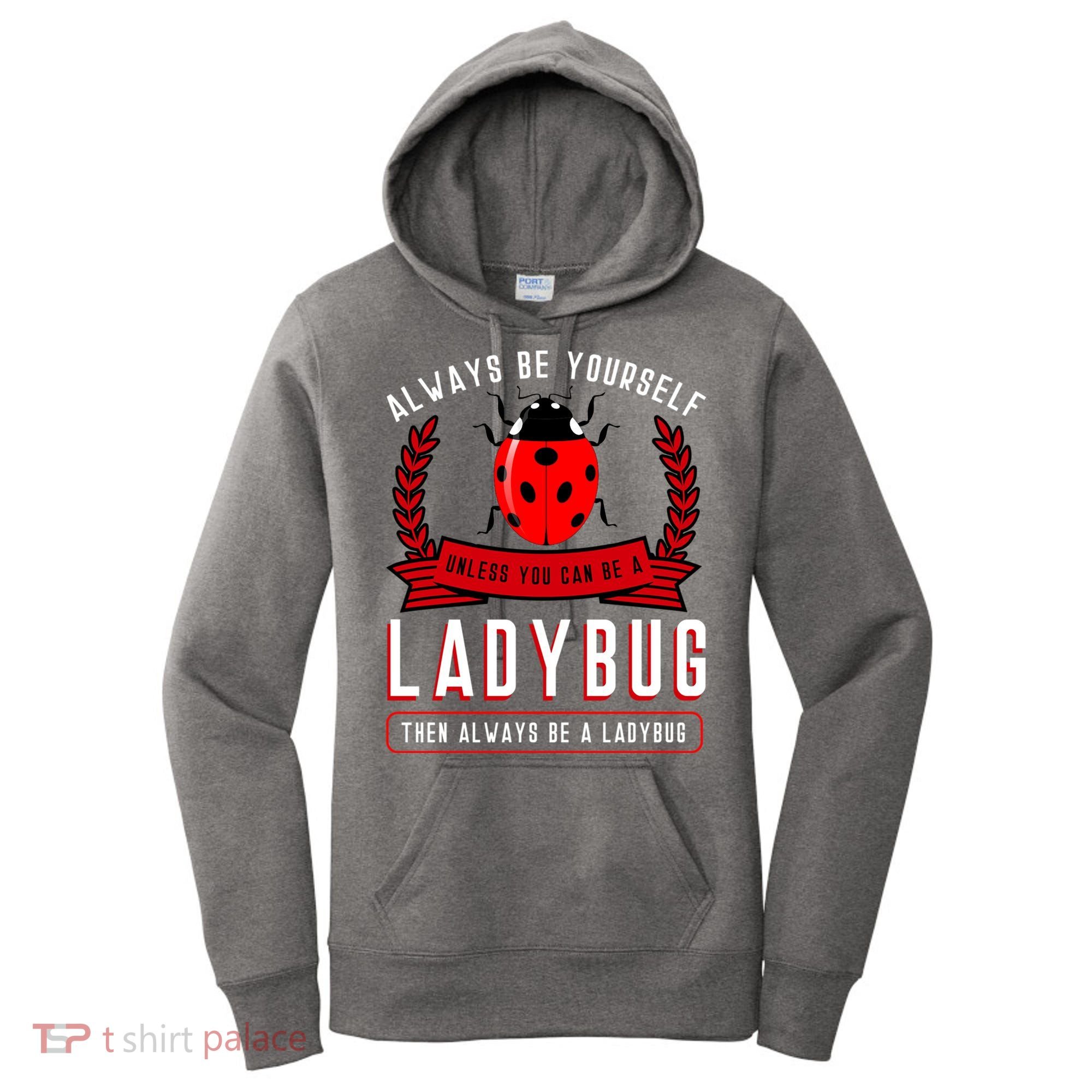 Always Be Yourself Ladybug Gift Women's Hoodie