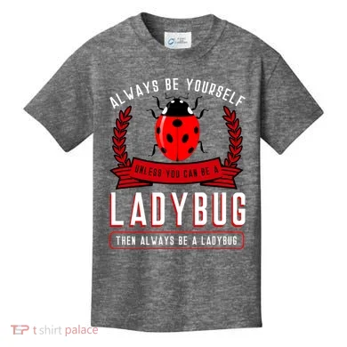 Always Be Yourself Ladybug Gift Kids T-Shirt