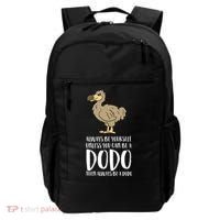 Always Be Yourself Unless You Can Be A Dodo Bird Gift Backpack thumb 0