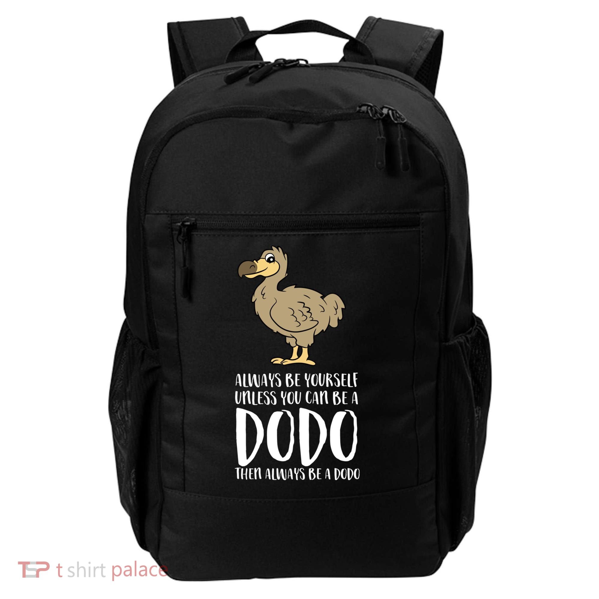 Always Be Yourself Unless You Can Be A Dodo Bird Gift Backpack