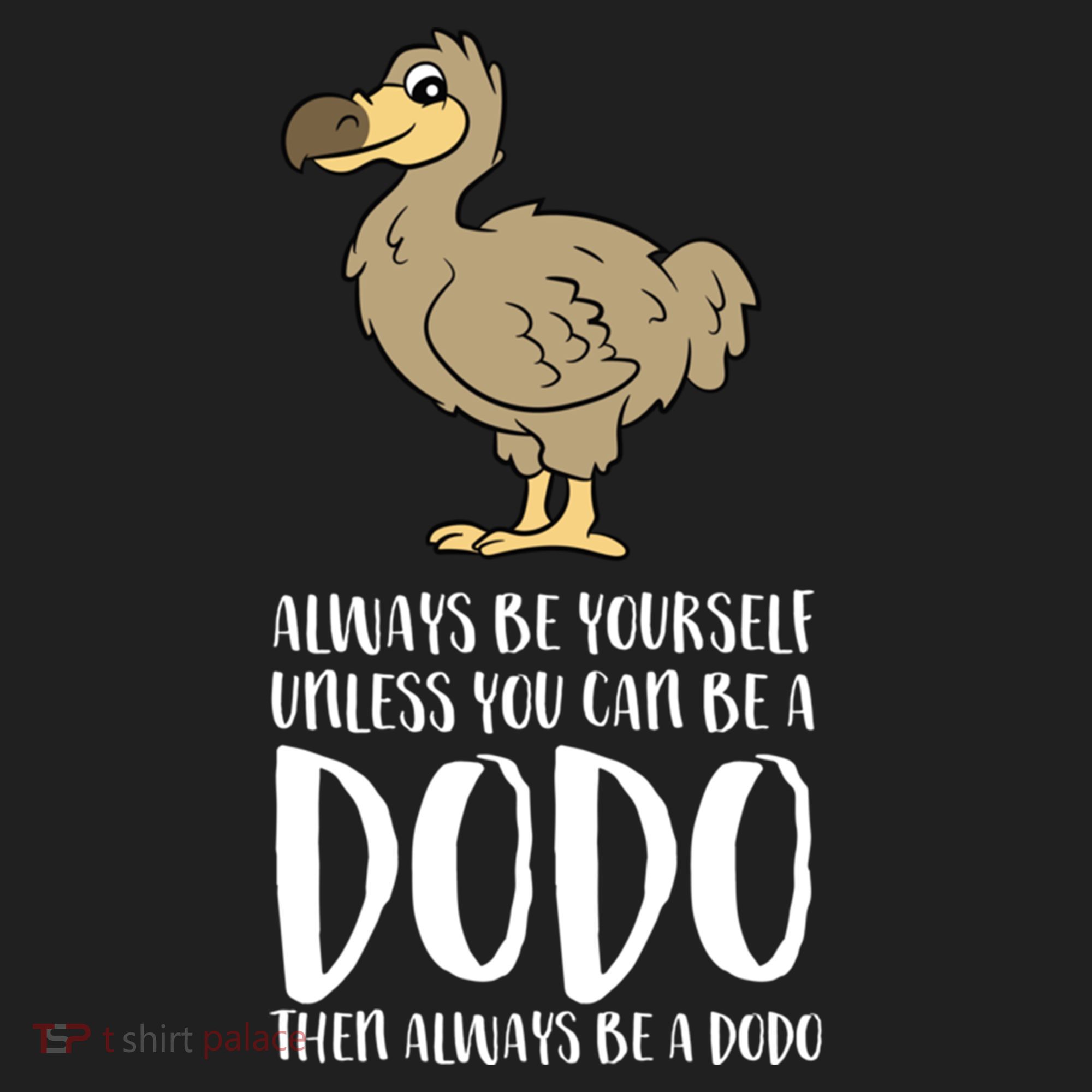 Always Be Yourself Unless You Can Be A Dodo Bird Gift Beanie