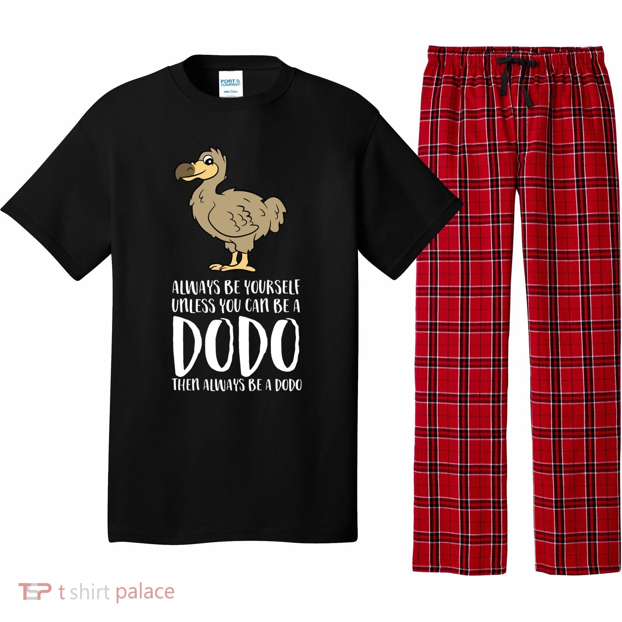 Always Be Yourself Unless You Can Be A Dodo Bird Gift Pajama Set