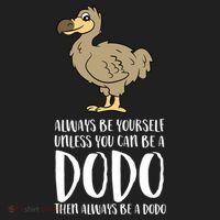 Always Be Yourself Unless You Can Be A Dodo Bird Gift Hat thumb 2