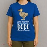 Always Be Yourself Unless You Can Be A Dodo Bird Gift T-Shirt thumb 4