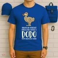 Always Be Yourself Unless You Can Be A Dodo Bird Gift T-Shirt thumb 6