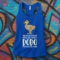 Always Be Yourself Unless You Can Be A Dodo Bird Gift Women's Tank Top thumb 3