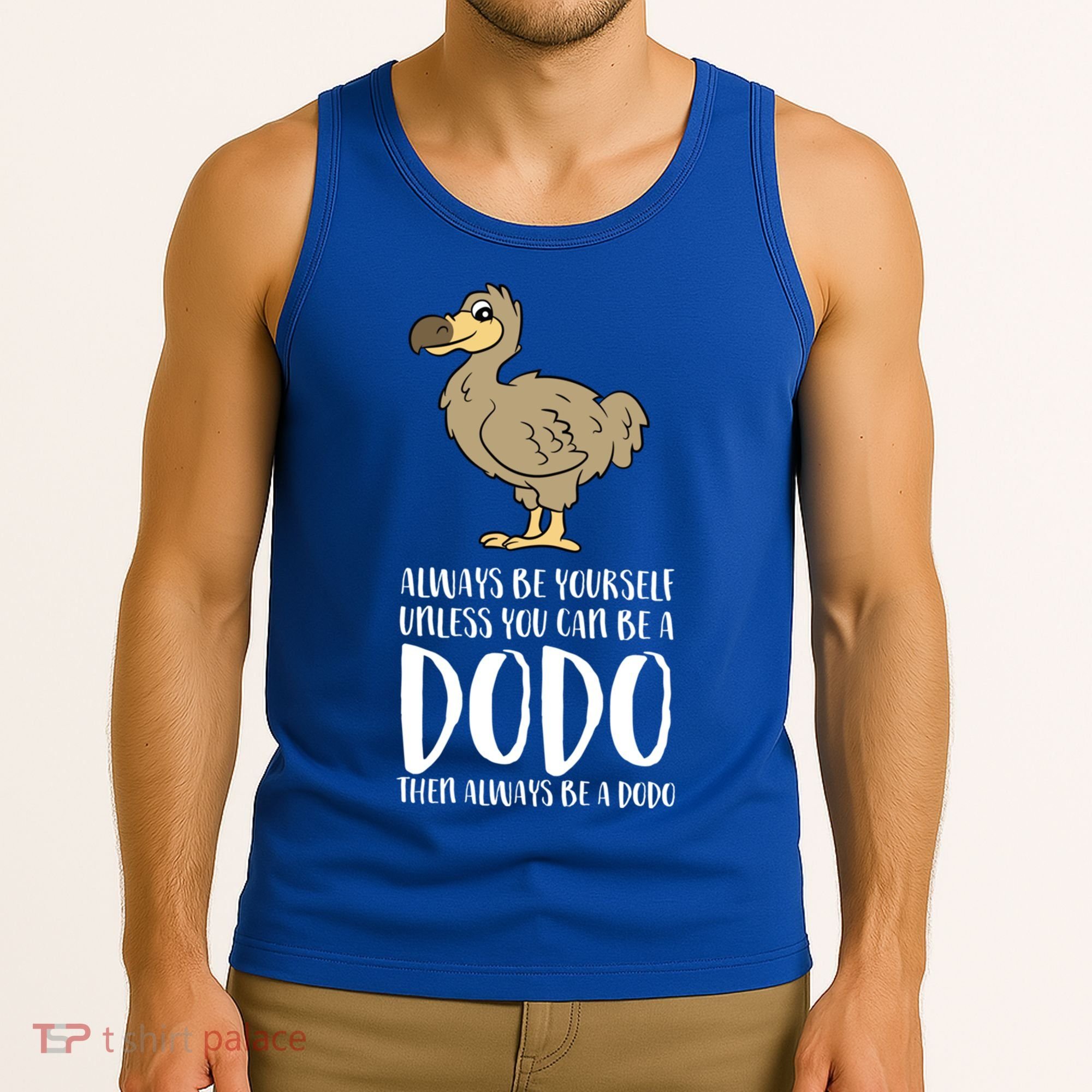 Always Be Yourself Unless You Can Be A Dodo Bird Gift Tank Top