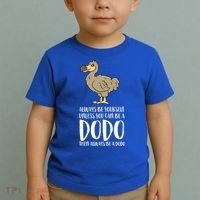 Always Be Yourself Unless You Can Be A Dodo Bird Gift Toddler T-Shirt thumb 2