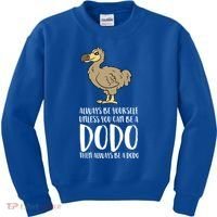 Always Be Yourself Unless You Can Be A Dodo Bird Gift Kids Sweatshirt thumb 0