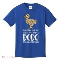 Always Be Yourself Unless You Can Be A Dodo Bird Gift Kids T-Shirt thumb 0