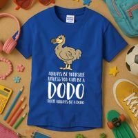 Always Be Yourself Unless You Can Be A Dodo Bird Gift Kids T-Shirt thumb 3