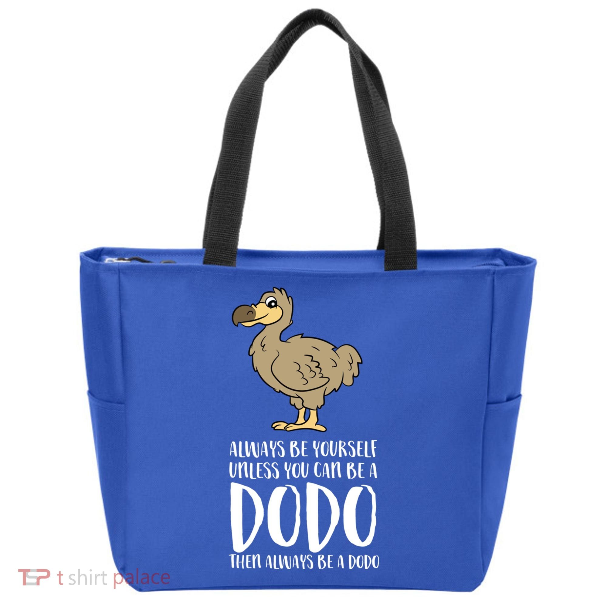 Always Be Yourself Unless You Can Be A Dodo Bird Gift Tote Bag