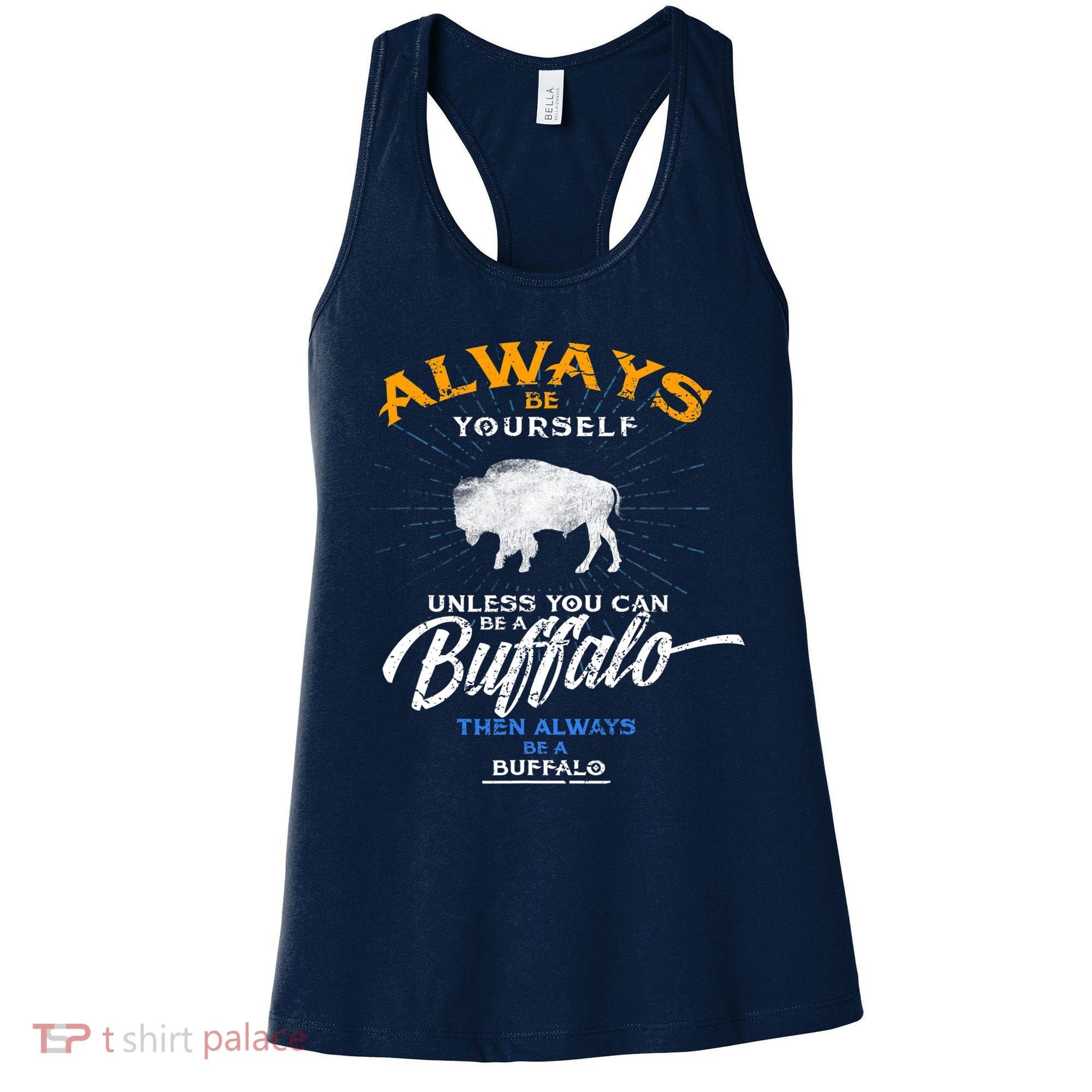 Always Be Yourself Be A Buffalo Shirt Bison Spirit Animal Women's Tank Top