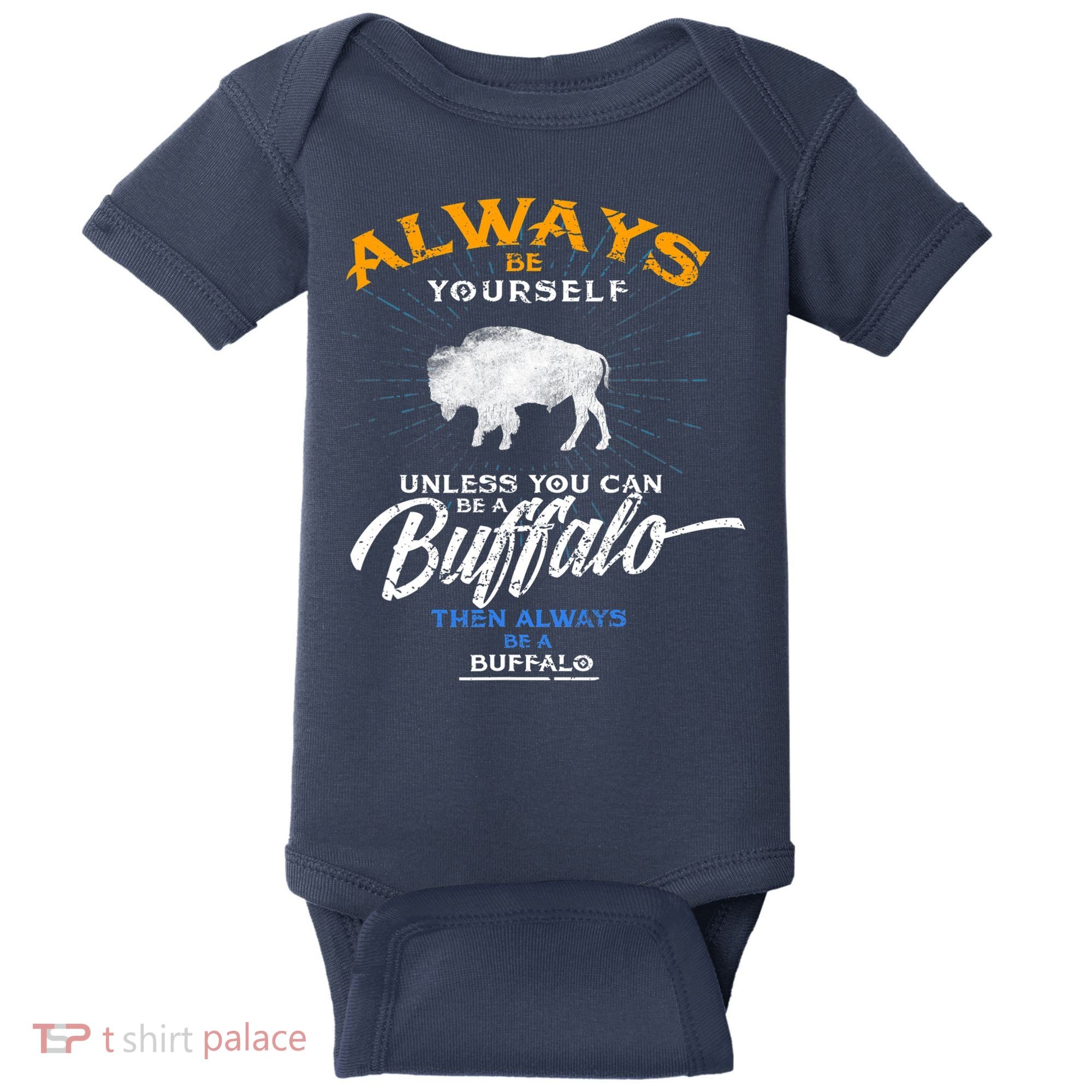 Always Be Yourself Be A Buffalo Shirt Bison Spirit Animal Baby Bodysuit