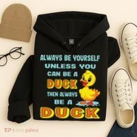 Always Be Yourself Unless You Can Be A Duck Hoodie thumb 4