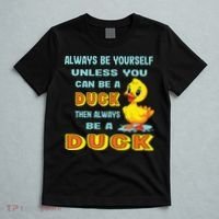 Always Be Yourself Unless You Can Be A Duck T-Shirt thumb 5