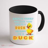 Always Be Yourself Unless You Can Be A Duck Coffee Mug thumb 1
