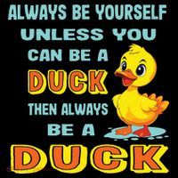 Always Be Yourself Unless You Can Be A Duck Coffee Mug thumb 5