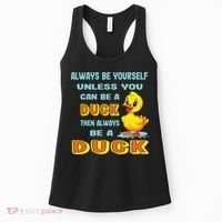 Always Be Yourself Unless You Can Be A Duck Women's Tank Top thumb 0