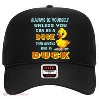 Always Be Yourself Unless You Can Be A Duck Hat thumb 0