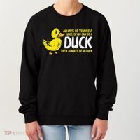 Always Be Yourself Unless Duck Funny Women Women's Sweatshirt thumb 0