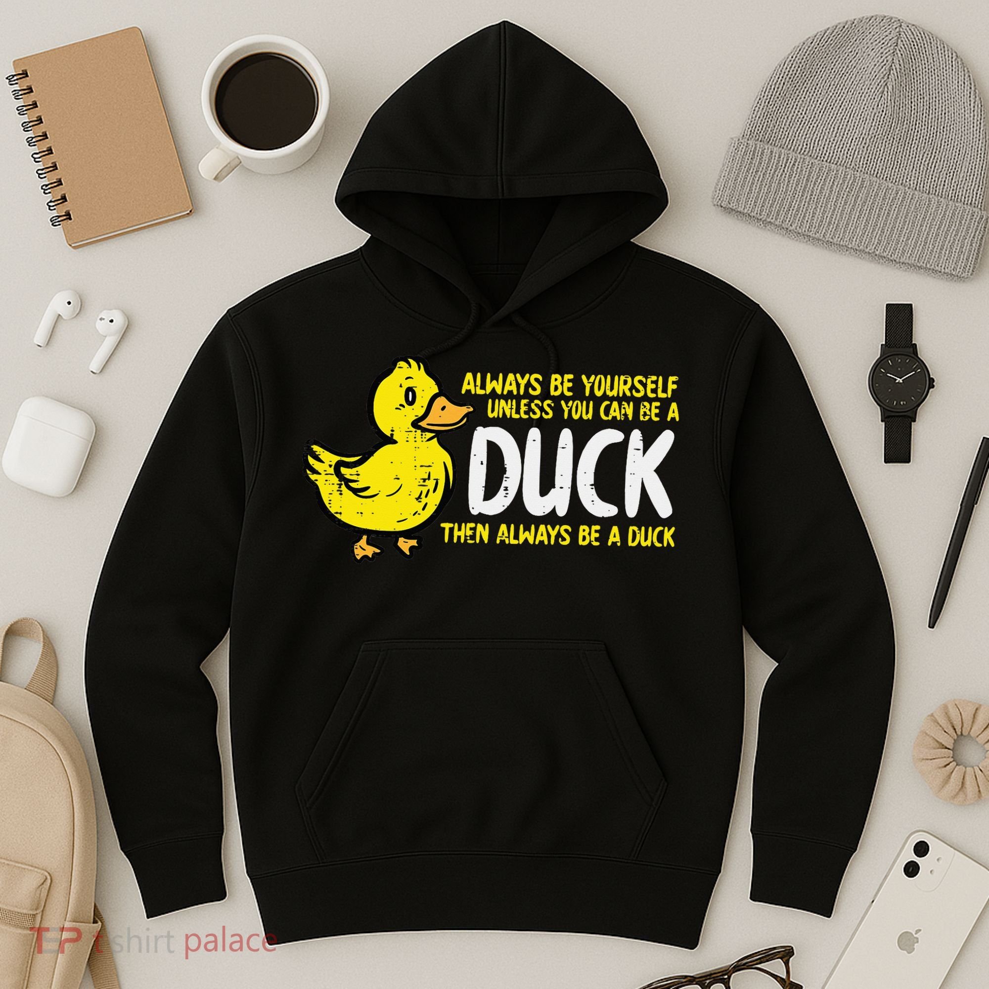 Always Be Yourself Unless Duck Funny Women Hoodie