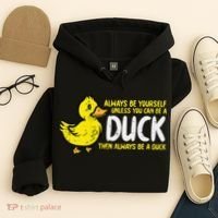 Always Be Yourself Unless Duck Funny Women Hoodie thumb 4