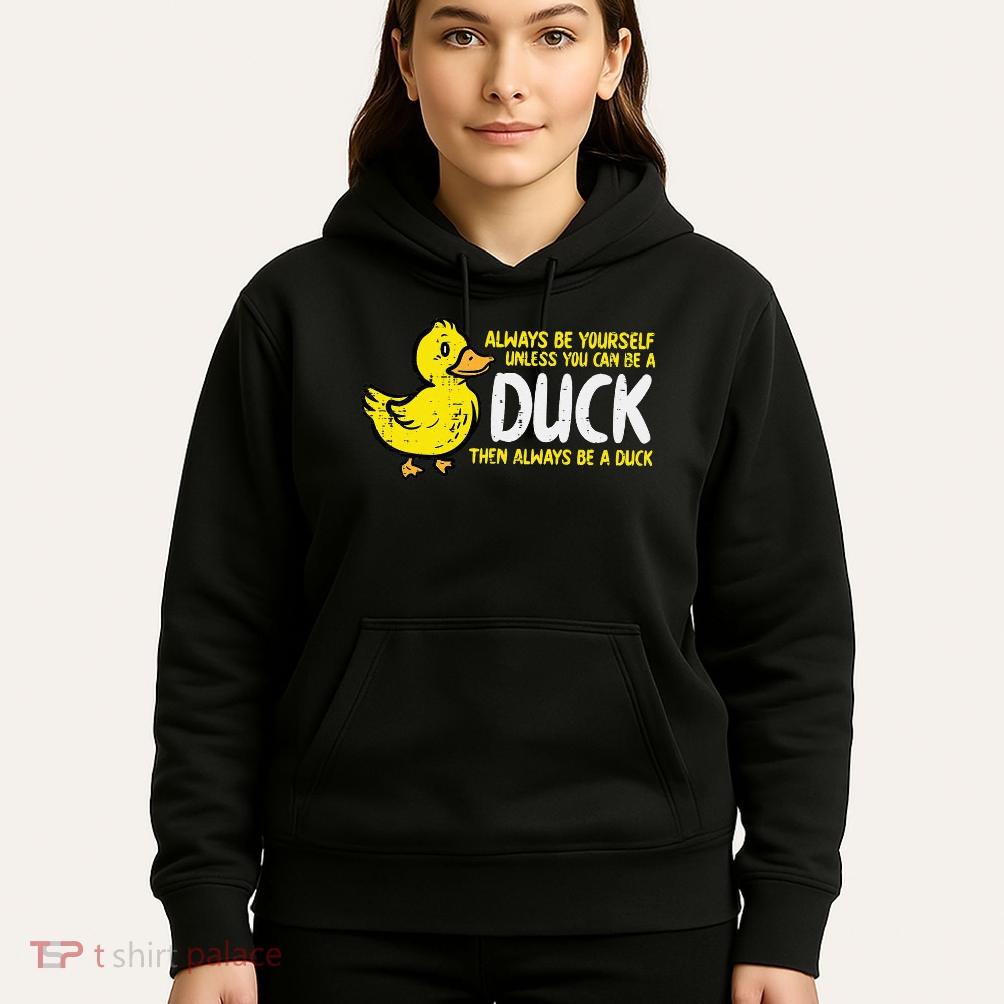 Always Be Yourself Unless Duck Funny Women Hoodie