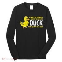 Always Be Yourself Unless Duck Funny Women Long Sleeve Shirt thumb 0