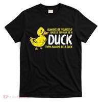 Always Be Yourself Unless Duck Funny Women T-Shirt thumb 0