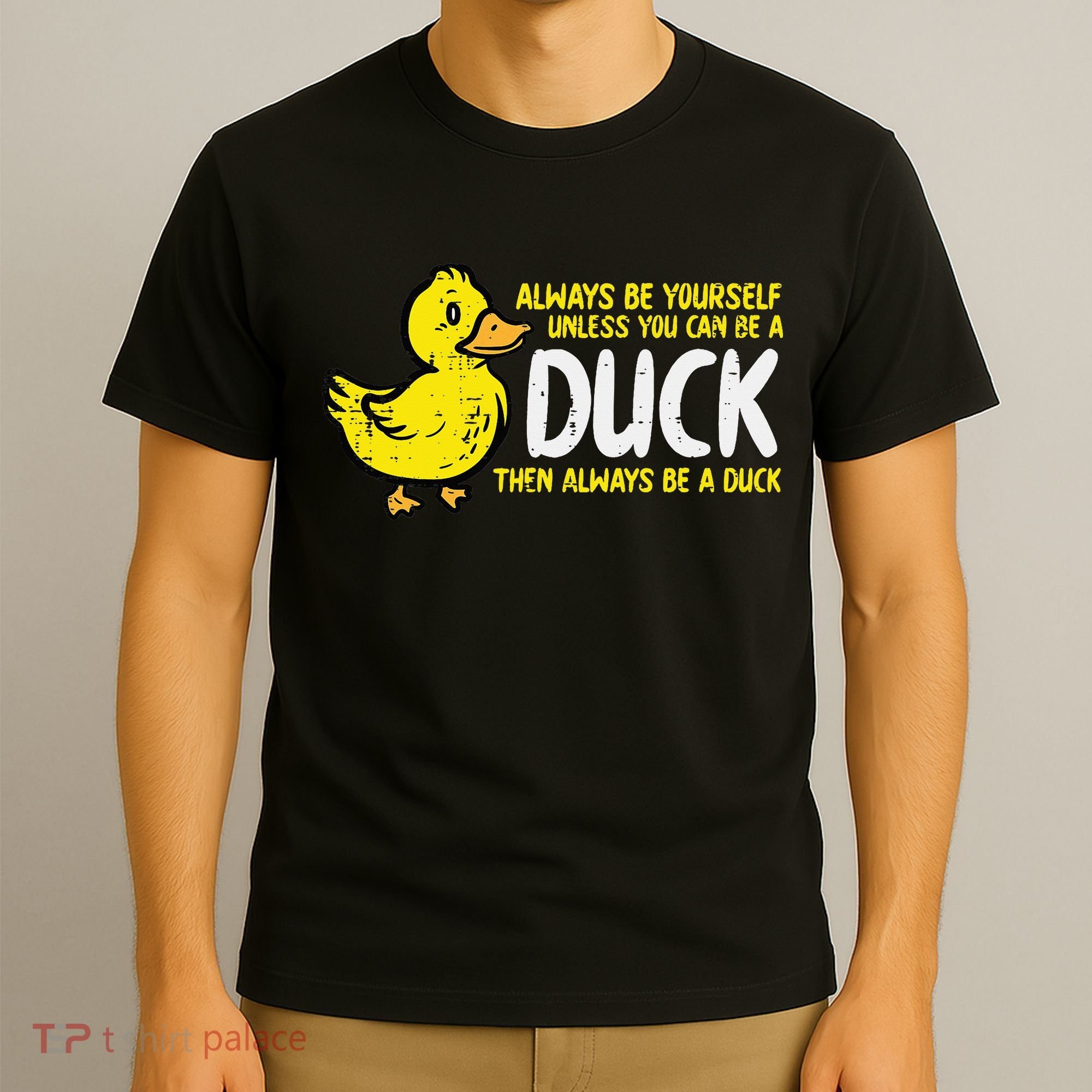 Always Be Yourself Unless Duck Funny Women T-Shirt
