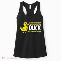 Always Be Yourself Unless Duck Funny Women Women's Tank Top thumb 0