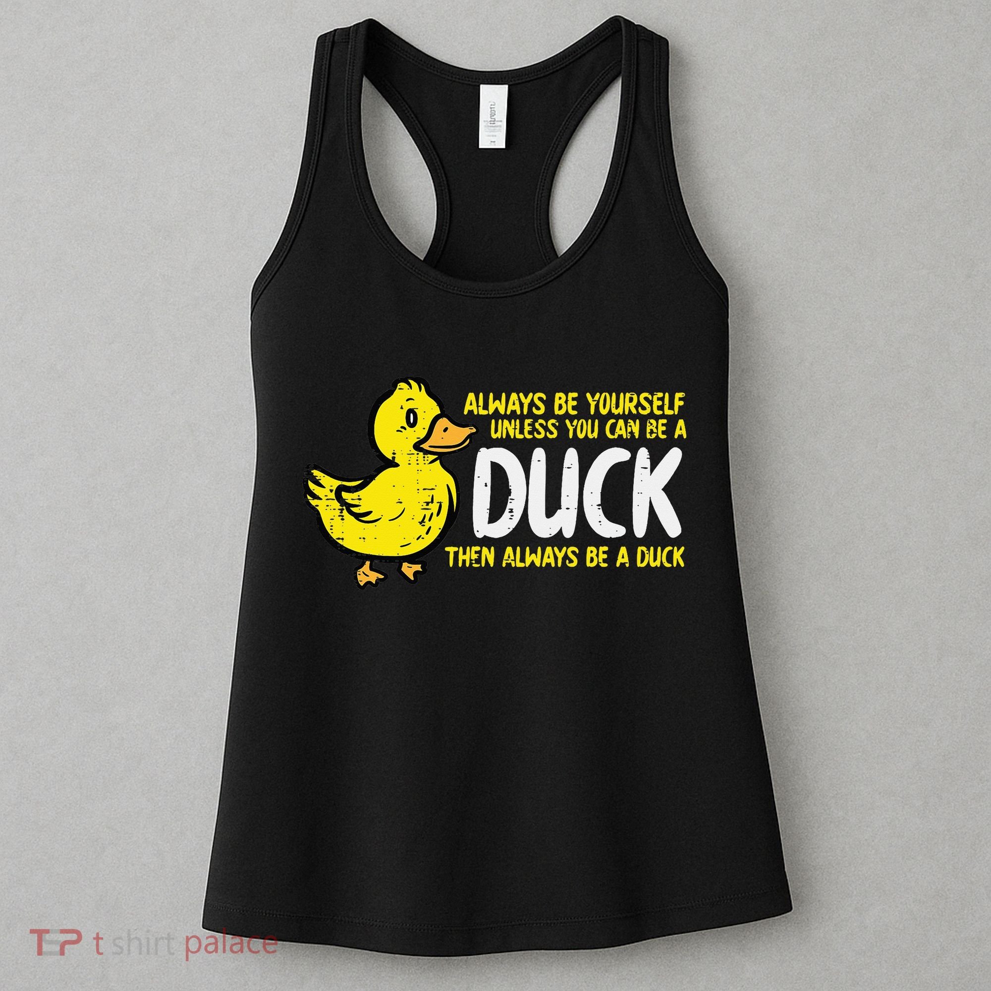 Always Be Yourself Unless Duck Funny Women Women's Tank Top