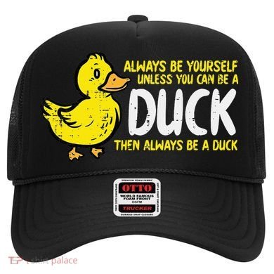 Always Be Yourself Unless Duck Funny Women Hat