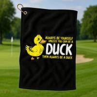 Always Be Yourself Unless Duck Funny Women Golf Towel thumb 1