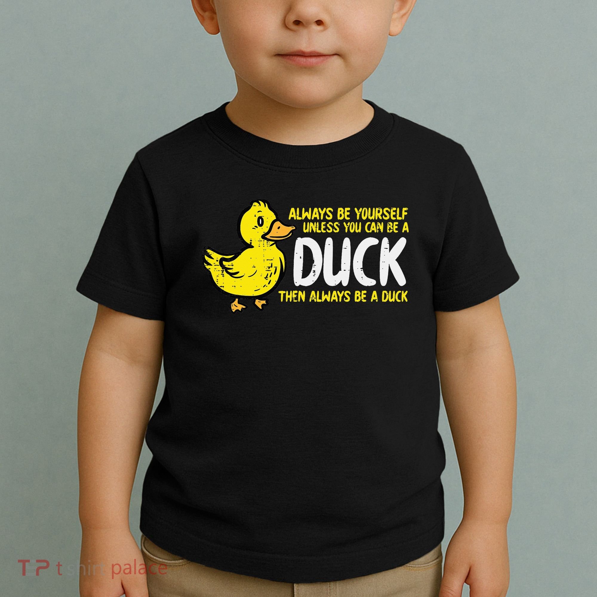 Always Be Yourself Unless Duck Funny Women Toddler T-Shirt