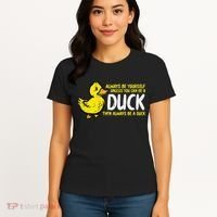 Always Be Yourself Unless Duck Funny Women Women's T-Shirt thumb 4